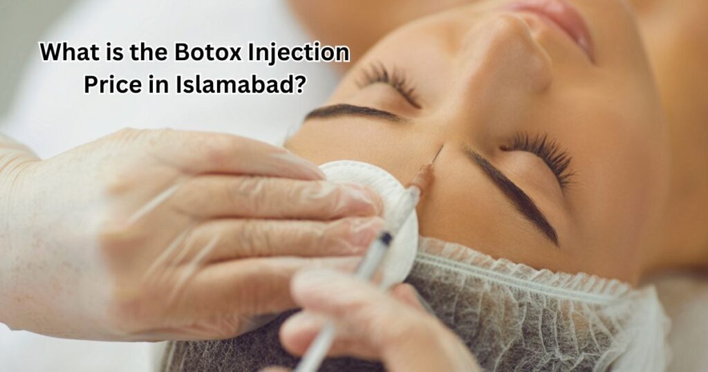 What is the botox injection price in islamabad pakistan 